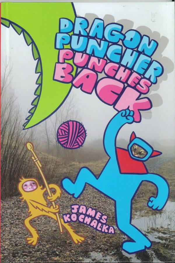 DRAGON PUNCHER (HC: JAMES KOCHALKA) #3: Dragon Puncher Punches Back