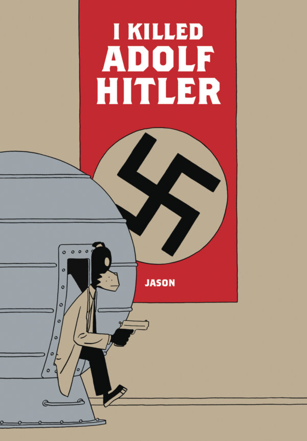 I KILLED ADOLF HITLER GN (JASON) #0: Hardcover edition