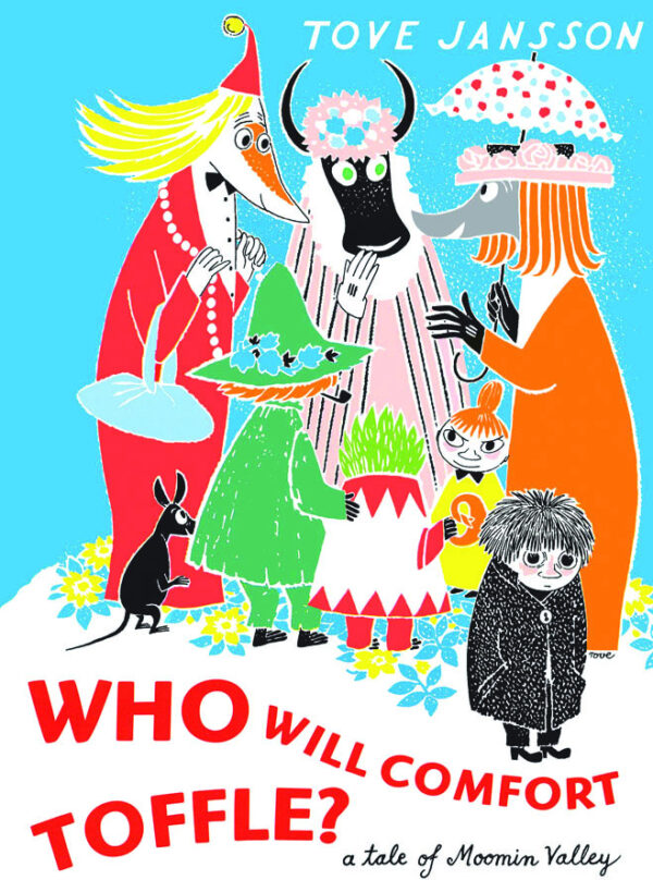 WHO WILL COMFORT TOFFLE: TALE OF MOOMIN VALLEY HC