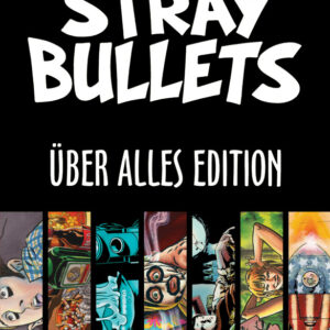 STRAY BULLETS: THE UBER ALLES EDITION