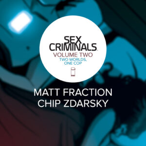 SEX CRIMINALS TP #2: Two Worlds One Cop (#6-10)