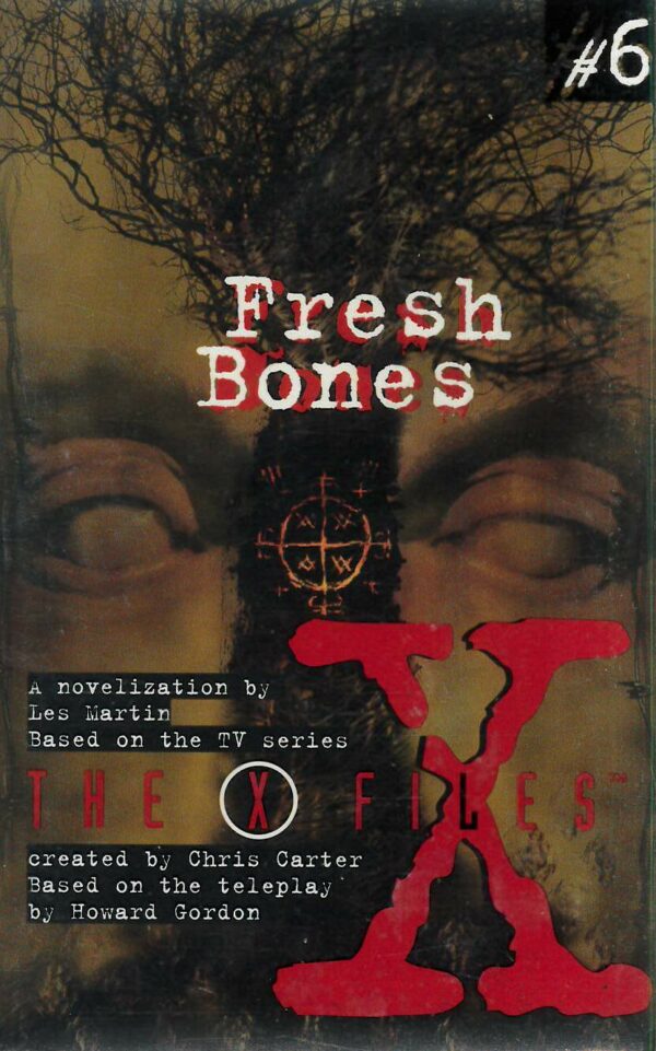 X-FILES 06: FRESH BONES (YA)
