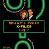 X-FILES: WHATS YOUR X-FILES IQ