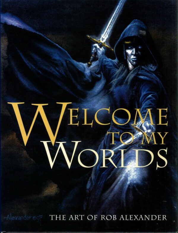 WELCOME TO MY WORLDS: ART OF ROB ALEXANDER (HC): NM