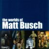 WORLDS OF MATT BUSCH: NM