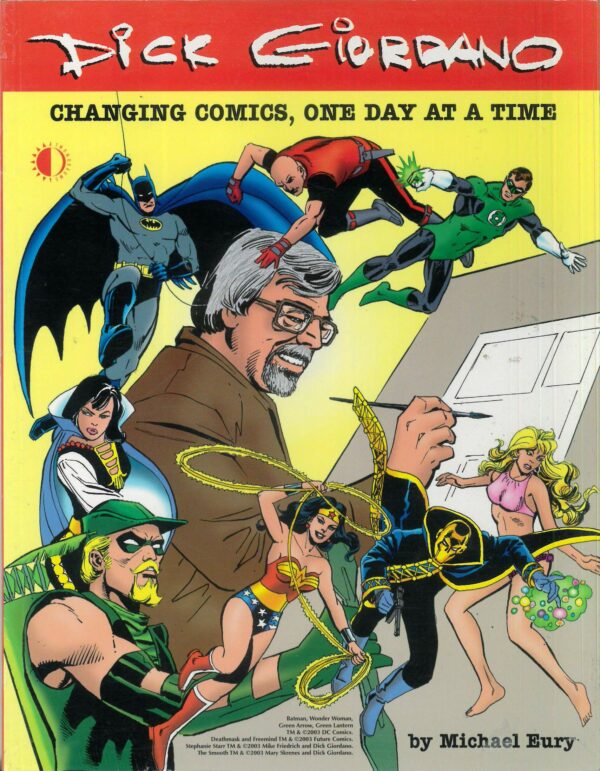 DICK GIORDANO: CHANGING COMICS ONE DAY AT A TIME: NM