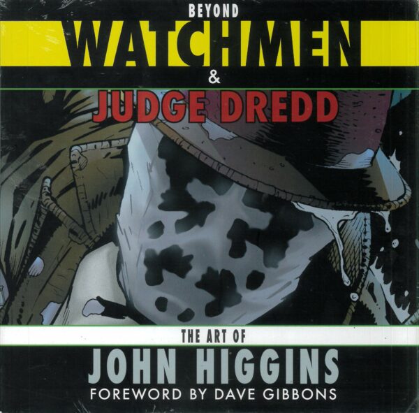 BEYOND WATCHMEN AND JUDGE DREDD: ART-JOHN HIGGINS: NM