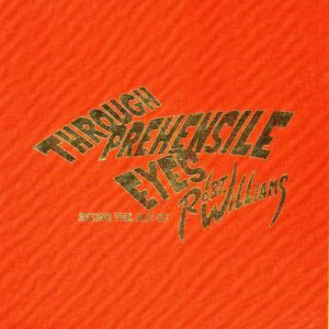 ROBERT WILLIAMS: THROUGH PREHENSILE EYES (HC) #99: Deluxe edition (Ltd 700) – NM