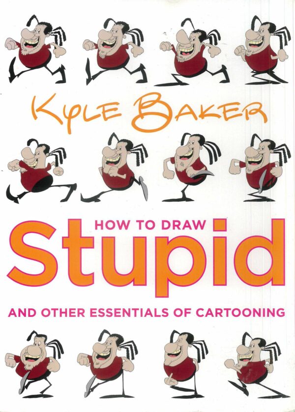 HOW TO DRAW STUPID (KYLE BAKER): NM