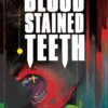 BLOOD STAINED TEETH TP #1: Bite Me (#1-5)
