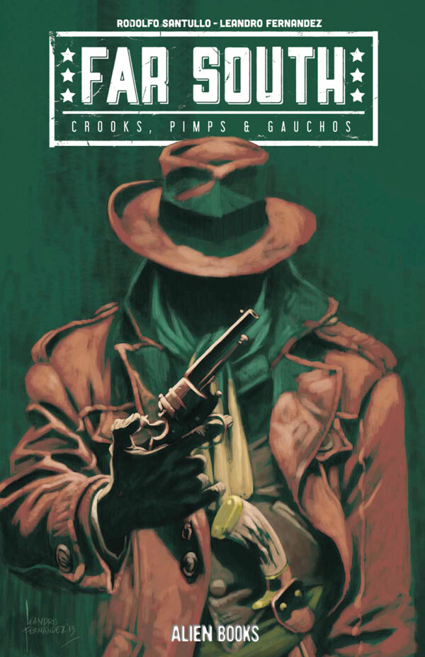 FAR SOUTH: CROOKS, PIMPS & GAUCHOS #1 Leandro Fernandez cover A