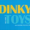 DINKY TOYS: MUCH LOVED TOYS OF THE 1950’S: NM