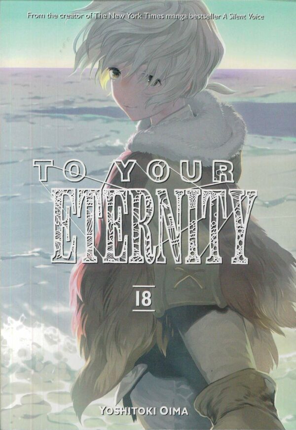 TO YOUR ETERNITY GN #18