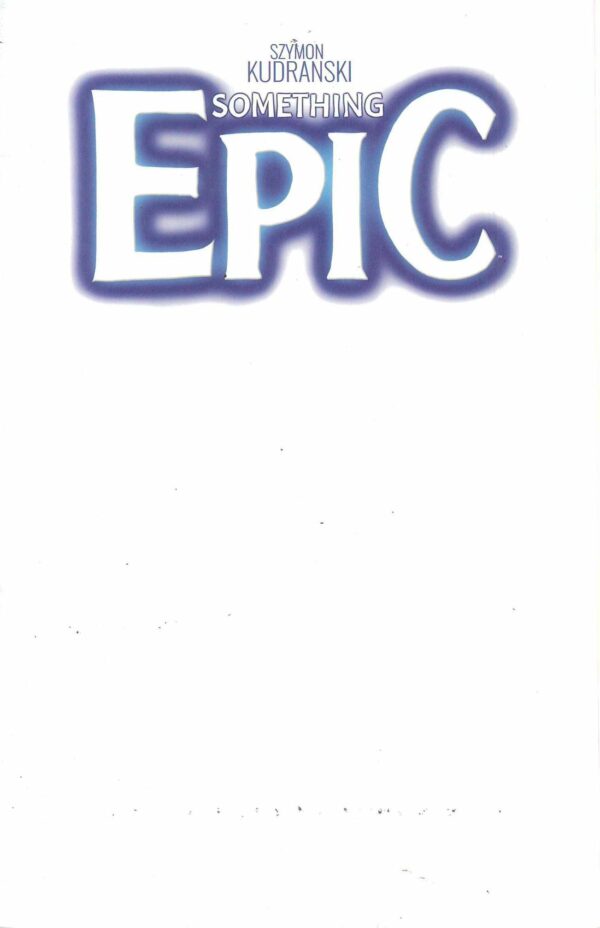 SOMETHING EPIC #1: Blank Sketch cover G