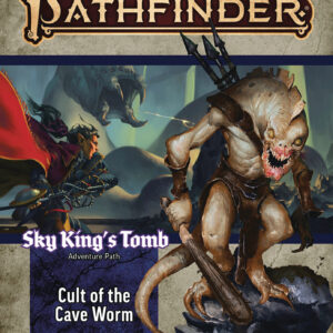 PATHFINDER RPG (P2) #174: Sky Kings Tomb Part Two: Cult of the Cave Worm