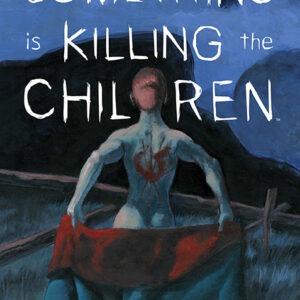 SOMETHING IS KILLING THE CHILDREN #34: Werther Dell’Edera cover A