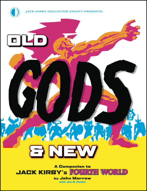 JACK KIRBY COLLECTOR #81: Old Gods & New: Jack Kirby’s Fourth World