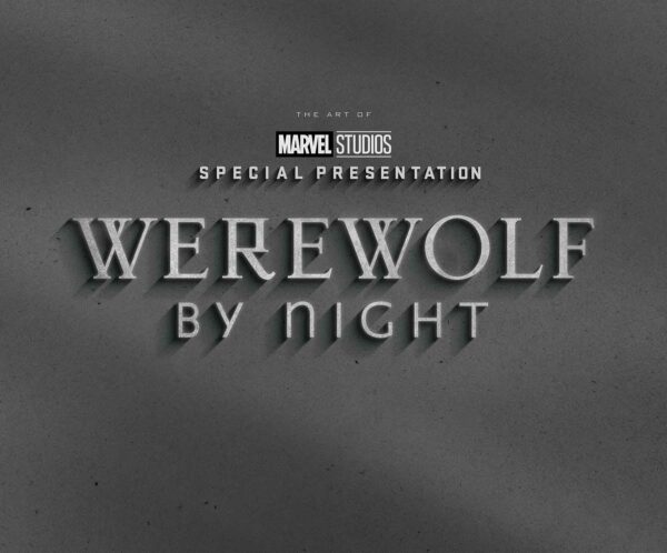 MARVEL STUDIOS WEREWOLF BY NIGHT ART OF THE SPECIA