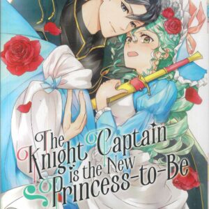 KNIGHT CAPTAIN IS THE NEW PRINCESS-TO-BE GN #2
