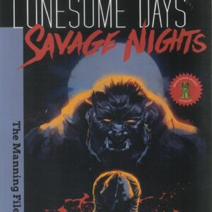 LONESOME DAYS SAVAGE NIGHTS: MANNING FILES GN #1: Szymon Kudranski