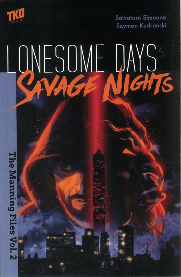 LONESOME DAYS SAVAGE NIGHTS: MANNING FILES GN #2: Szymon Kudranski