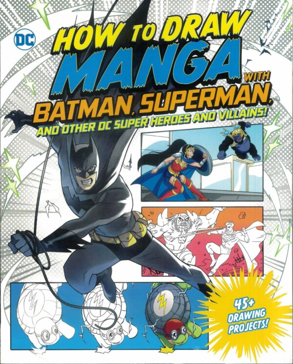 HOW TO DRAW MANGA WITH BATMAN SUPERMAN OTHER HEROE: Art Baltazar