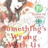 SOMETHING’S WRONG WITH US GN #19