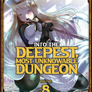 INTO THE DEEPEST MOST UNKNOWABLE DUNGEON GN #8