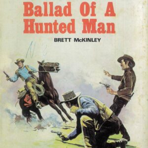 PINTO WESTERN (NOVELLA) #498: Ballad of A Hunted Man (Brett McKinley) VG