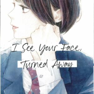 I SEE YOUR FACE TURNED AWAY GN #1