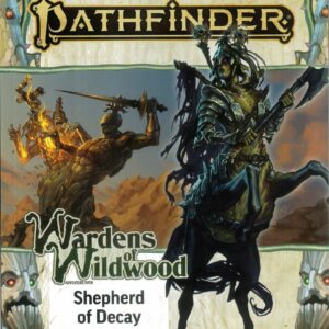 PATHFINDER RPG (P2) #199: Wardens of Wildwood Part Three: Shepherd of Decay