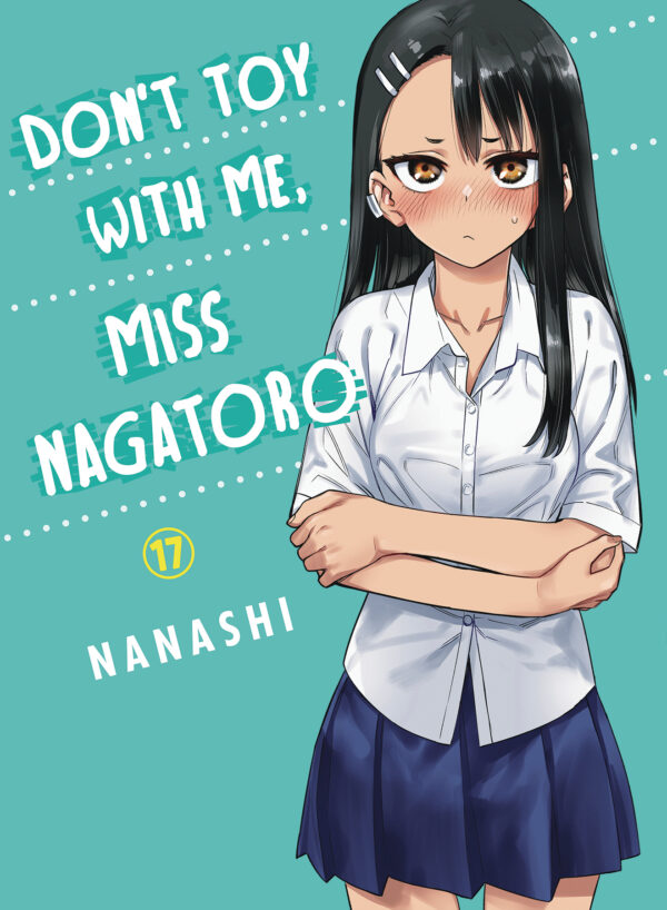 DON’T TOY WITH ME MISS NAGATORO GN #17