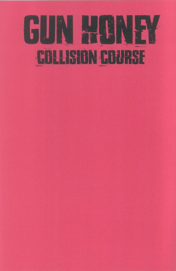 GUN HONEY: COLLISION COURSE #1: Blank Sketch cover J