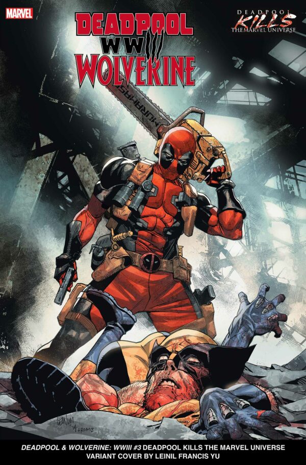 DEADPOOL & WOLVERINE: WWIII #3 Yu Francis Leinil Deadpool Kills Marvel cover C