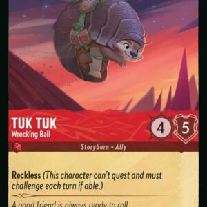 DISNEY LORCANA SINGLE CARDS: RISE OF THE FLOODBORN #404: Tuk Tuk – Wrecking Ball (Rare 128/204: NM) DISNEY LORCANA SINGLE CARDS: RISE OF THE FLOODBORN #404: Tuk Tuk – Wrecking Ball (Rare 128/204: NM)