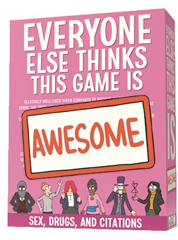EVERYONE ELSE THINKS THIS GAME IS AWESOME CARD GAM #5 Sex, Drugs and Citations expansion