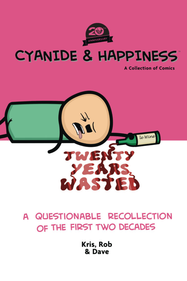 CYANIDE & HAPPINESS: 20 YEARS WASTED 1ST TWO DECAD #0 Hardcover edition