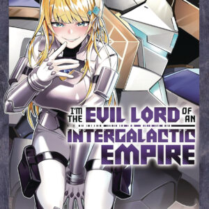I’M THE EVIL LORD OF AN INTERGALACTIC EMPIRE GN #5