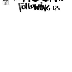 THE MOON IS FOLLOWING US #1: Blank Sketch cover F