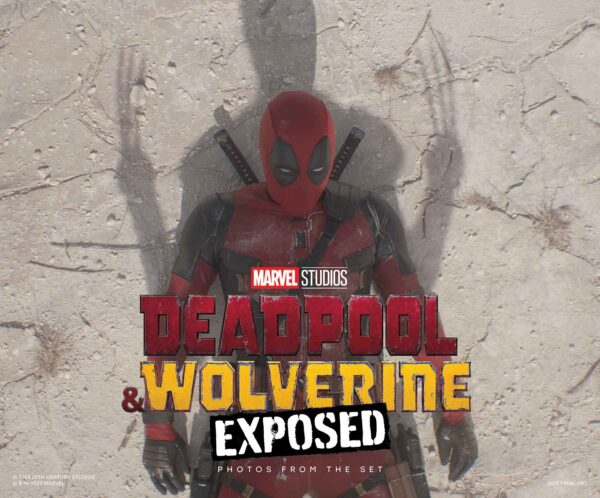 DEADPOOL & WOLVERINE EXPOSED: PHOTOS FROM THE SET