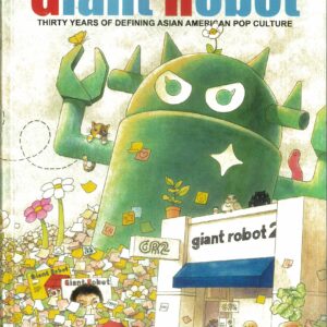 GIANT ROBOT: 30 YEARS DEFINING ASIAN AMERICAN POP