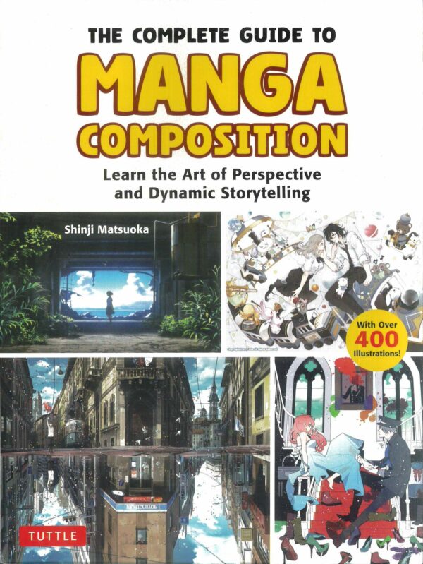 COMPLETE GUIDE TO MANGA COMPOSITION: Learn the Art of Perspective & Dynamic Storytelling