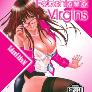 FETISHISMS VIRGINS GN