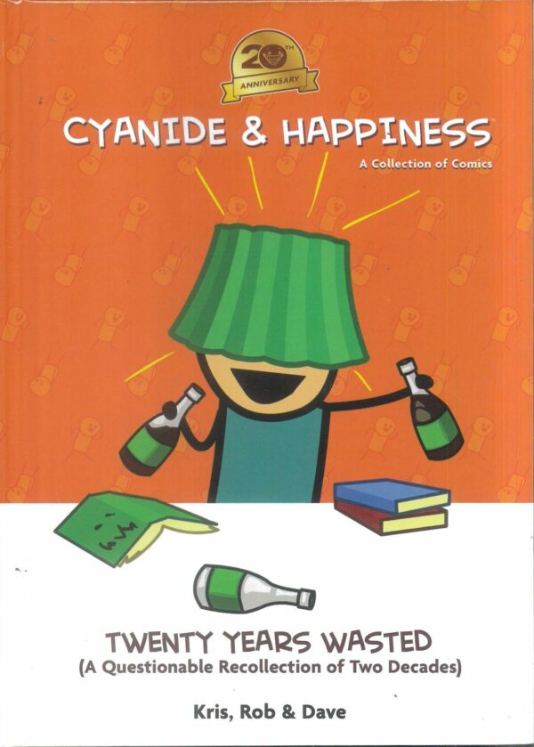 CYANIDE & HAPPINESS: 20 YEARS WASTED 1ST TWO DECAD #0: Hardcover edition