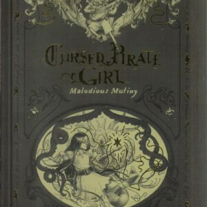 CURSED PIRATE GIRL TP #2: Malodious Mutiny (Hardcover edition) CURSED PIRATE GIRL TP #2: Malodious Mutiny (Hardcover edition)