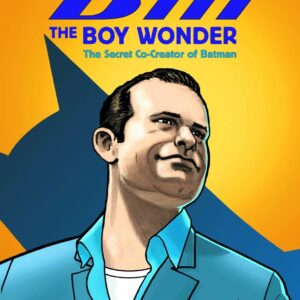 BILL THE BOY WONDER SECRET CO-CREATOR OF BATMAN