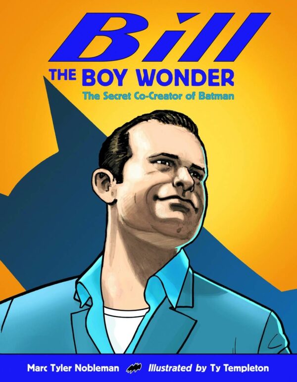BILL THE BOY WONDER SECRET CO-CREATOR OF BATMAN