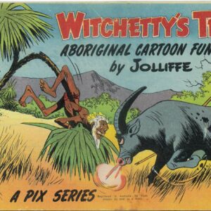 WITCHETTY’S TRIBE ABORIGINAL CARTOON FUN (1951 SER #4: VG/FN