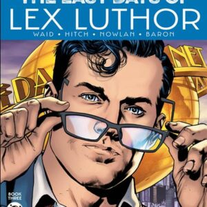 SUPERMAN: THE LAST DAYS OF LEX LUTHOR #3: Bryan Hitch cover A