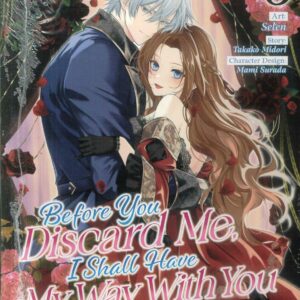 BEFORE YOU DISCARD ME I SHALL HAVE MY WAY WITH YOU #3